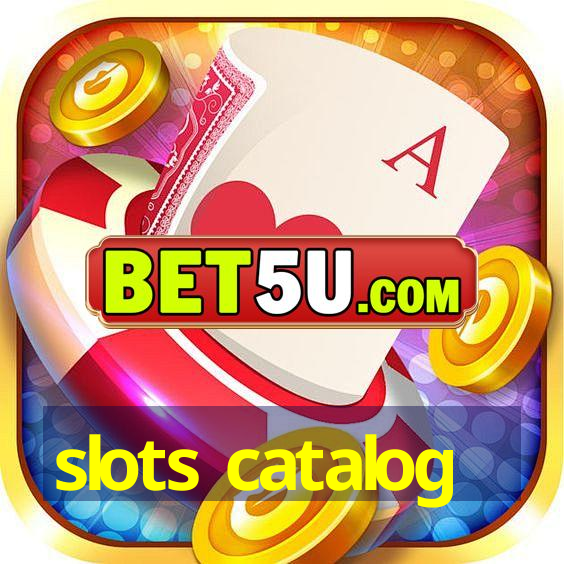 slots catalog